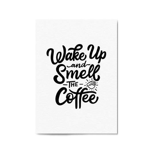 Wake Up Smell The Coffee Quote Kithcen Wall Art - The Affordable Art Company