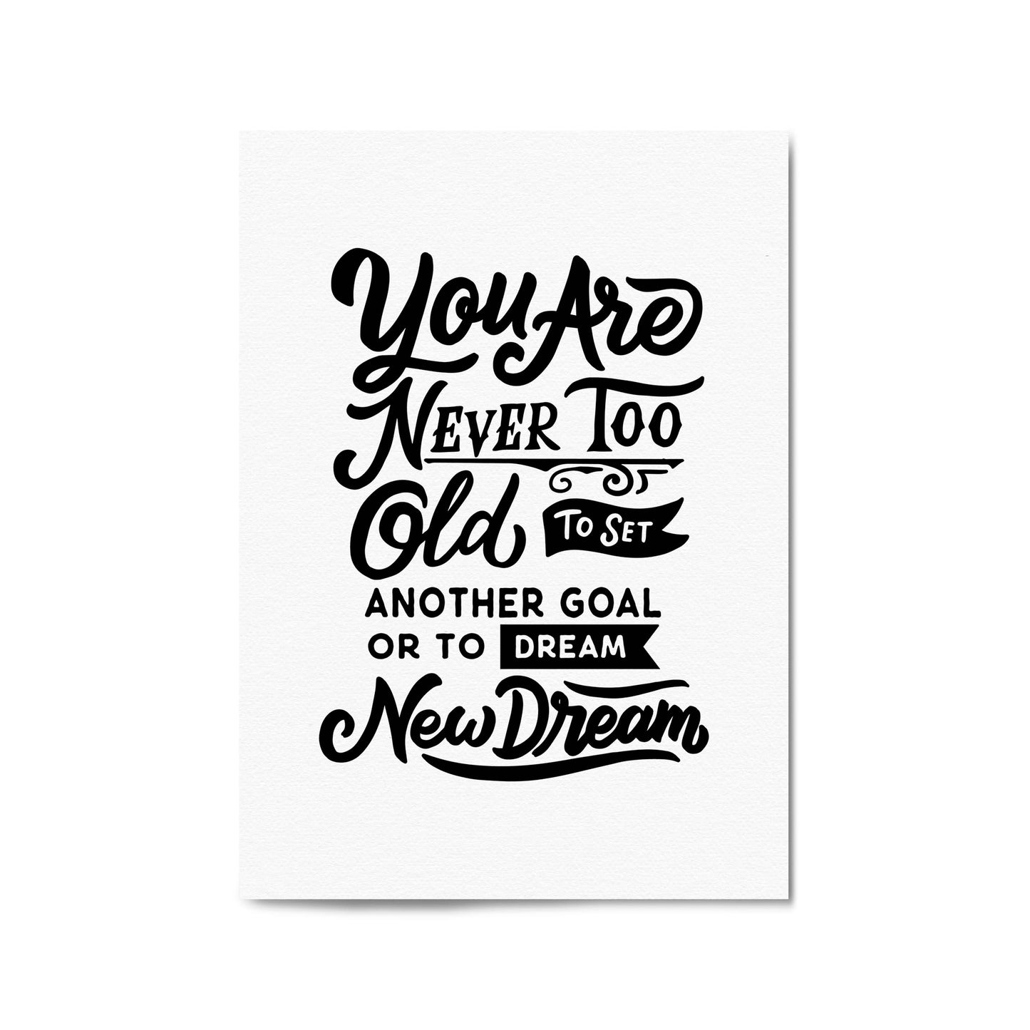 "Never Too Old" Motivational Quote Wall Art - The Affordable Art Company