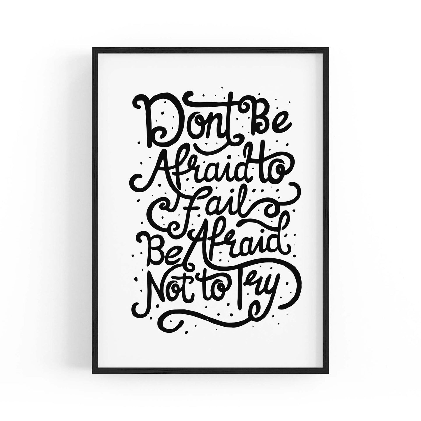 "Don't Be Afraid" Motivational Quote Wall Art - The Affordable Art Company