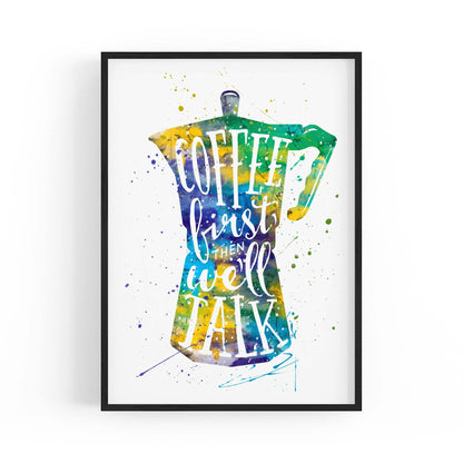 "Coffee First" Cafe Kitchen Quote Artwork Wall Art - The Affordable Art Company