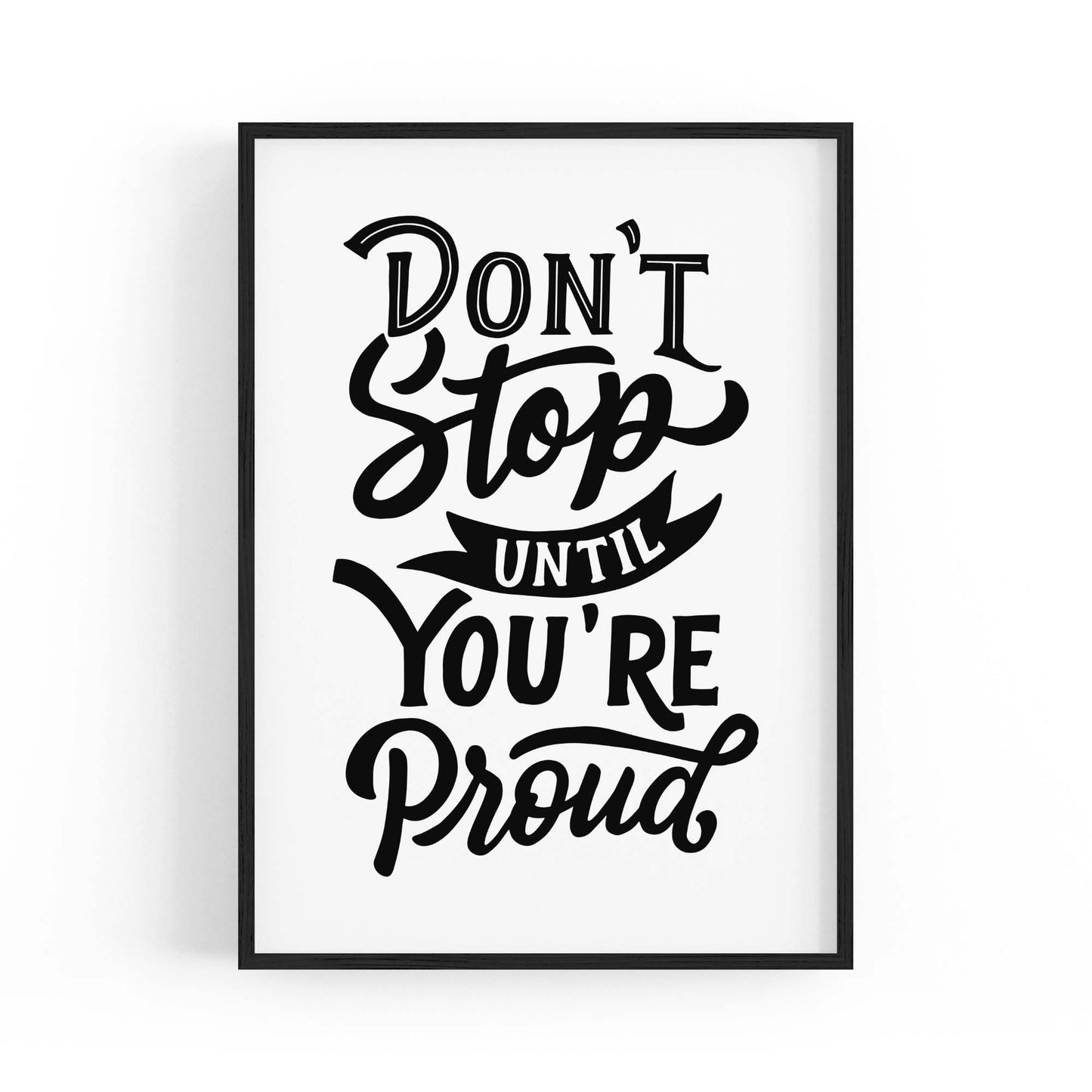 "Don't Stop Until You're Proud" Quote Wall Art - The Affordable Art Company