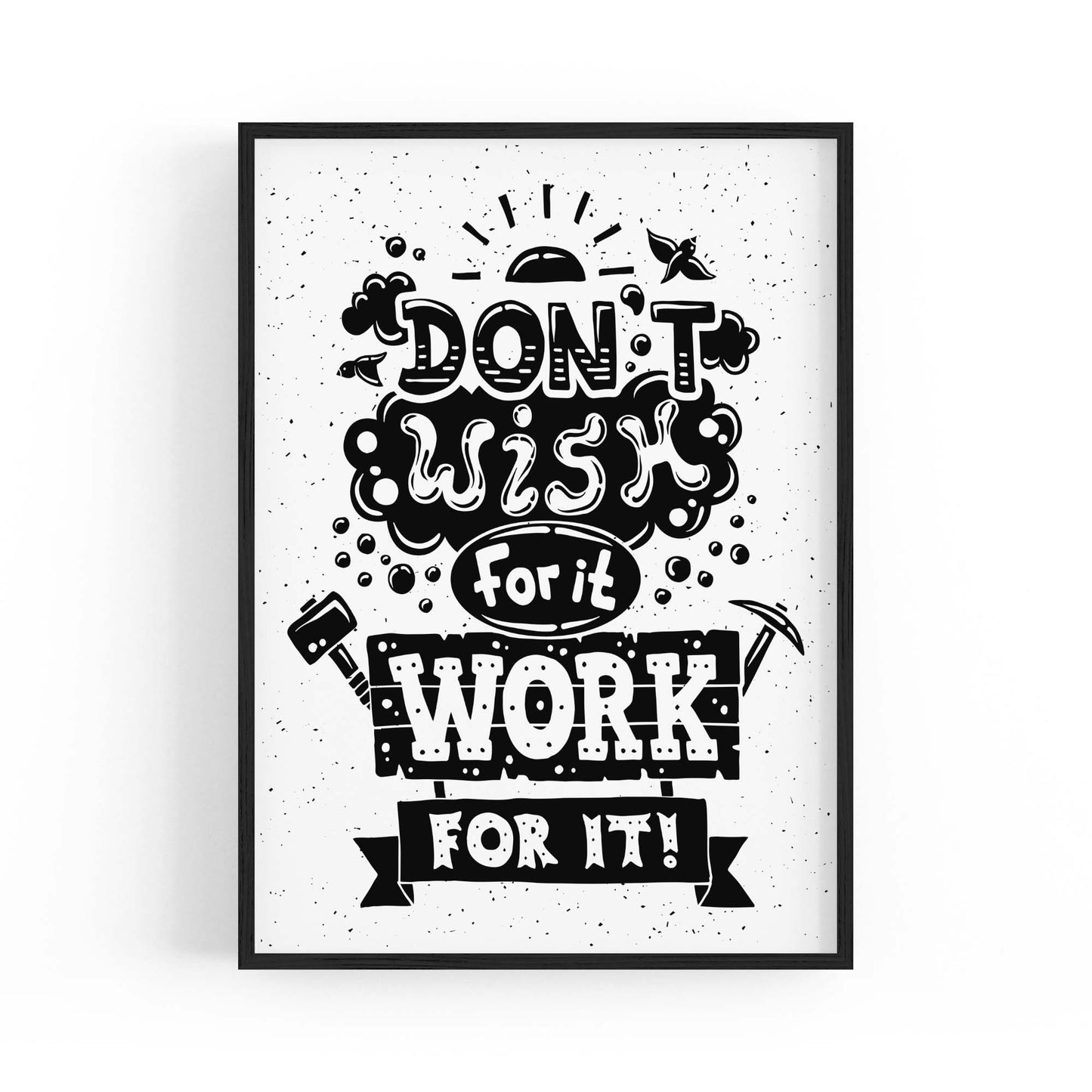 "Don't Wish for It" Motivational Quote Wall Art - The Affordable Art Company