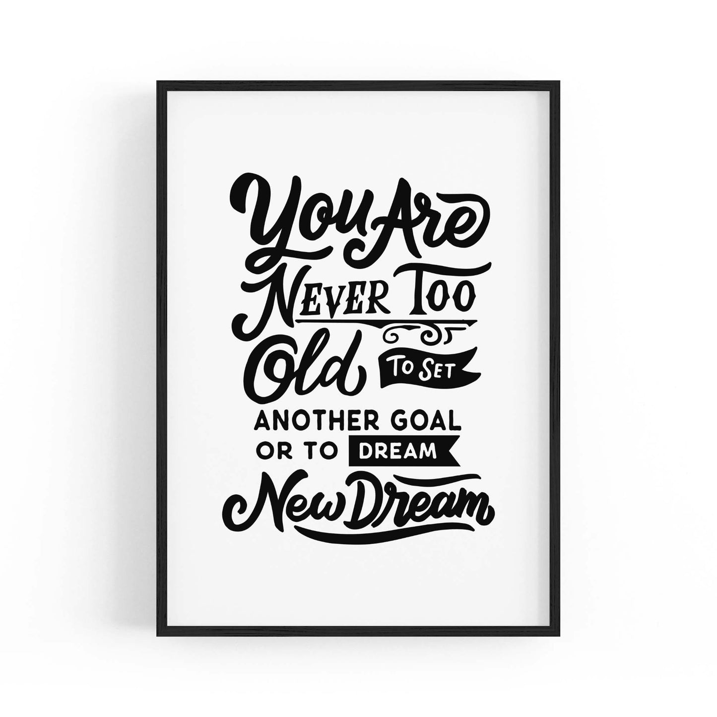 "Never Too Old" Motivational Quote Wall Art - The Affordable Art Company