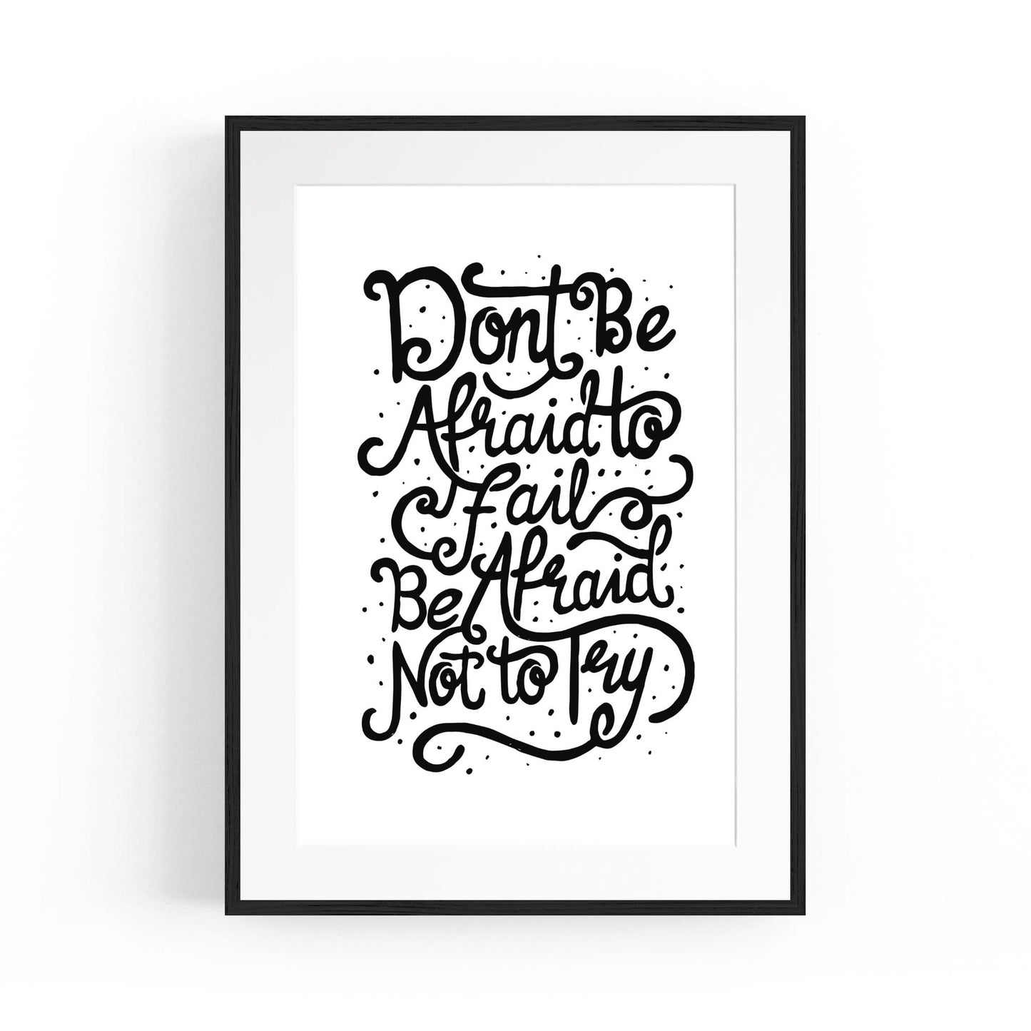 "Don't Be Afraid" Motivational Quote Wall Art - The Affordable Art Company