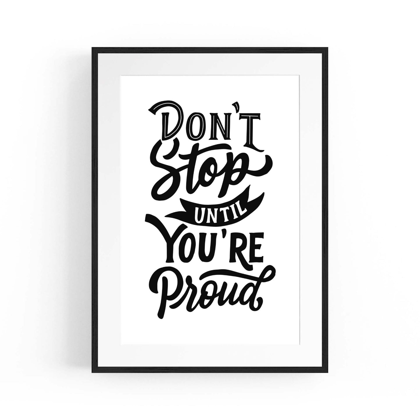 "Don't Stop Until You're Proud" Quote Wall Art - The Affordable Art Company