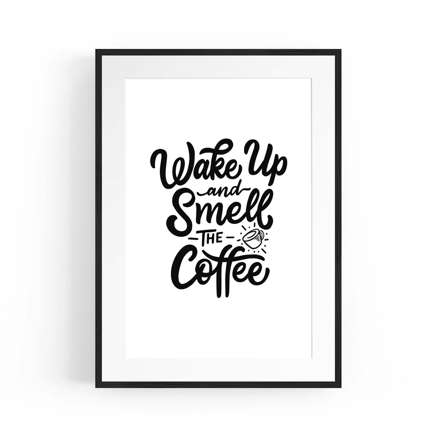 Wake Up Smell The Coffee Quote Kithcen Wall Art - The Affordable Art Company