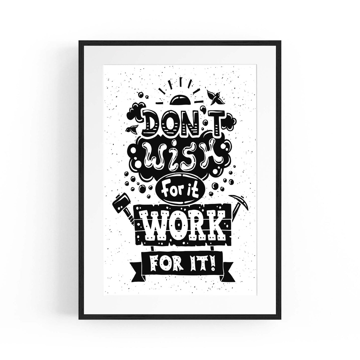 "Don't Wish for It" Motivational Quote Wall Art - The Affordable Art Company