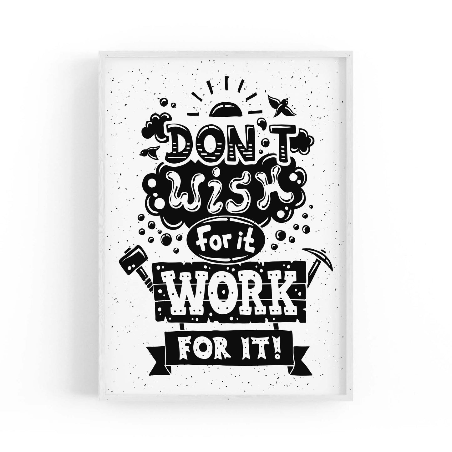 "Don't Wish for It" Motivational Quote Wall Art - The Affordable Art Company