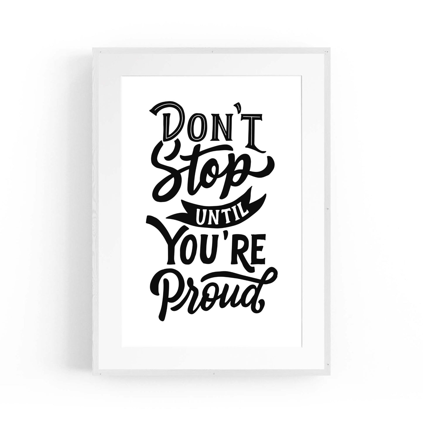 "Don't Stop Until You're Proud" Quote Wall Art - The Affordable Art Company