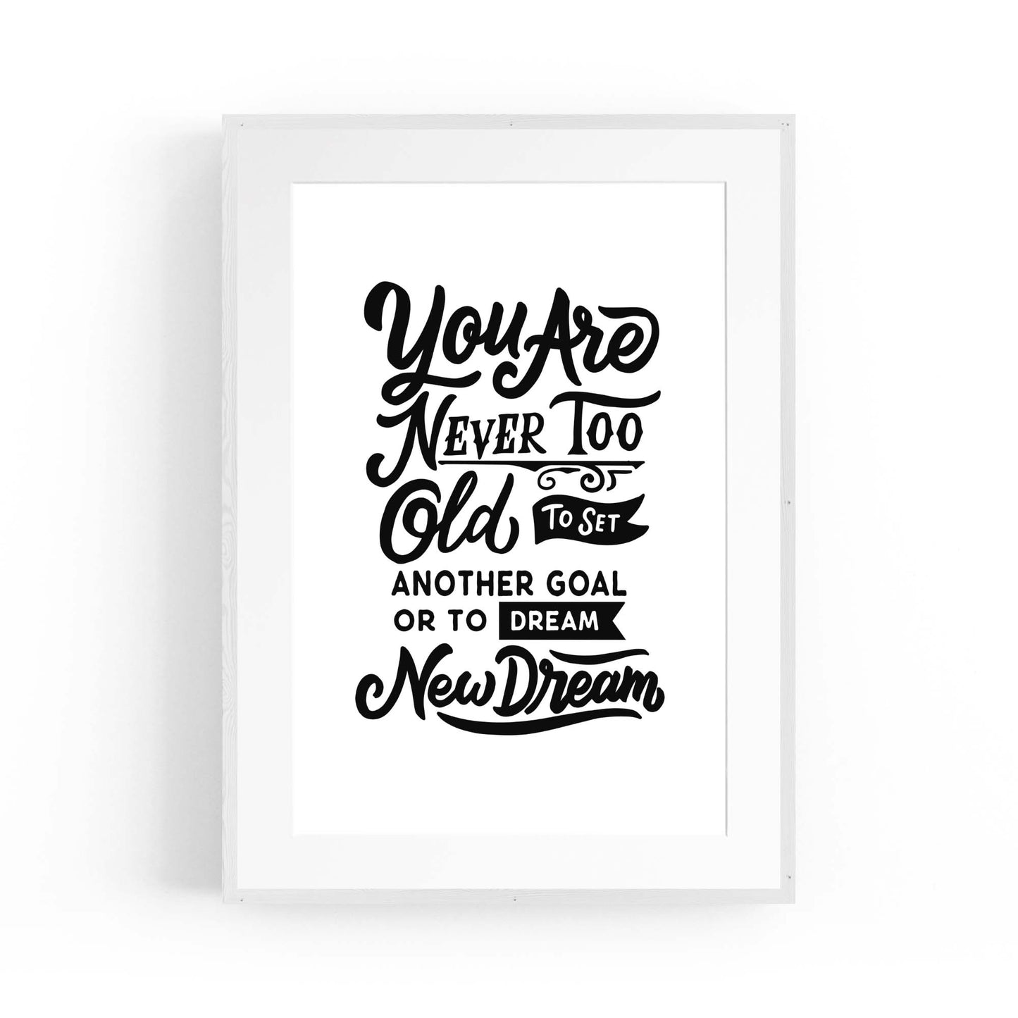 "Never Too Old" Motivational Quote Wall Art - The Affordable Art Company