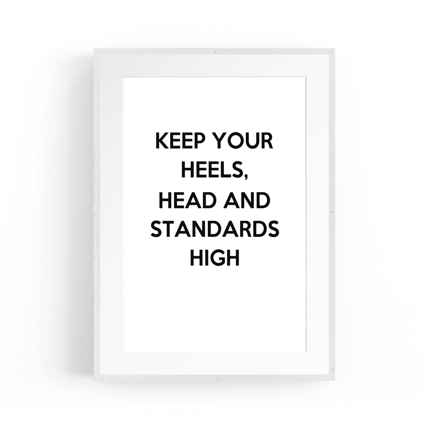 "Keep Your Heels & Standards High" Fashion Quote Wall Art - The Affordable Art Company