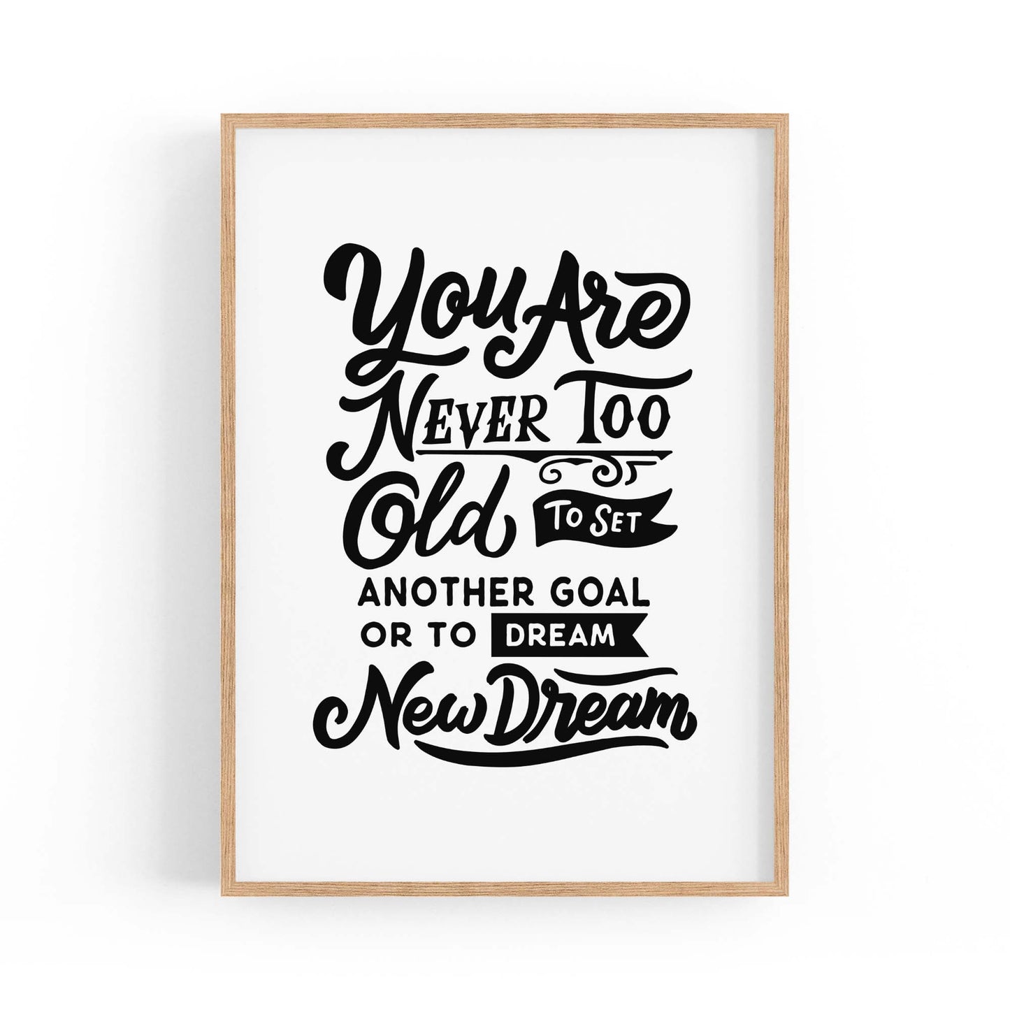 "Never Too Old" Motivational Quote Wall Art - The Affordable Art Company