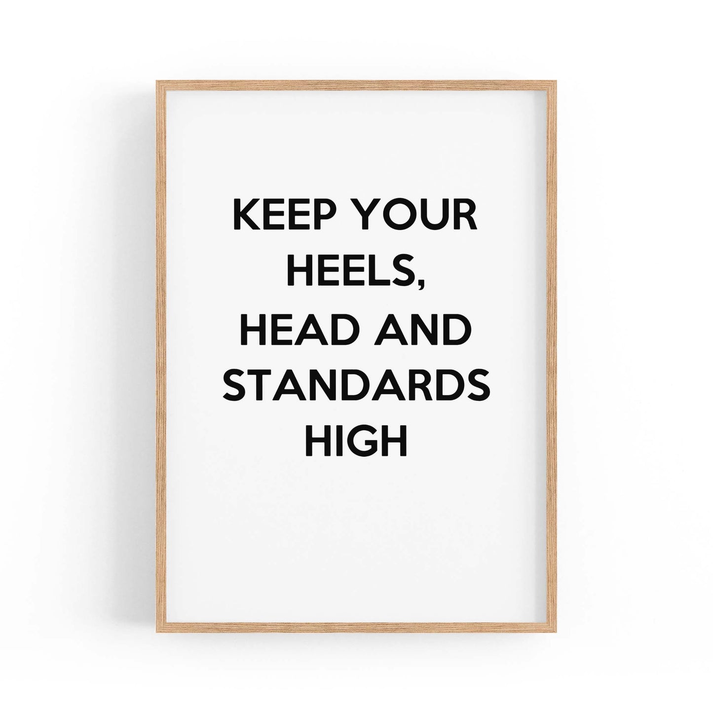 "Keep Your Heels & Standards High" Fashion Quote Wall Art - The Affordable Art Company