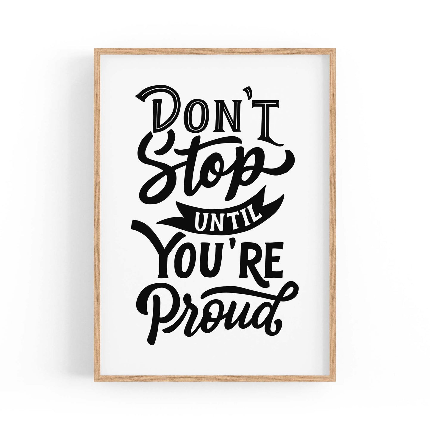 "Don't Stop Until You're Proud" Quote Wall Art - The Affordable Art Company