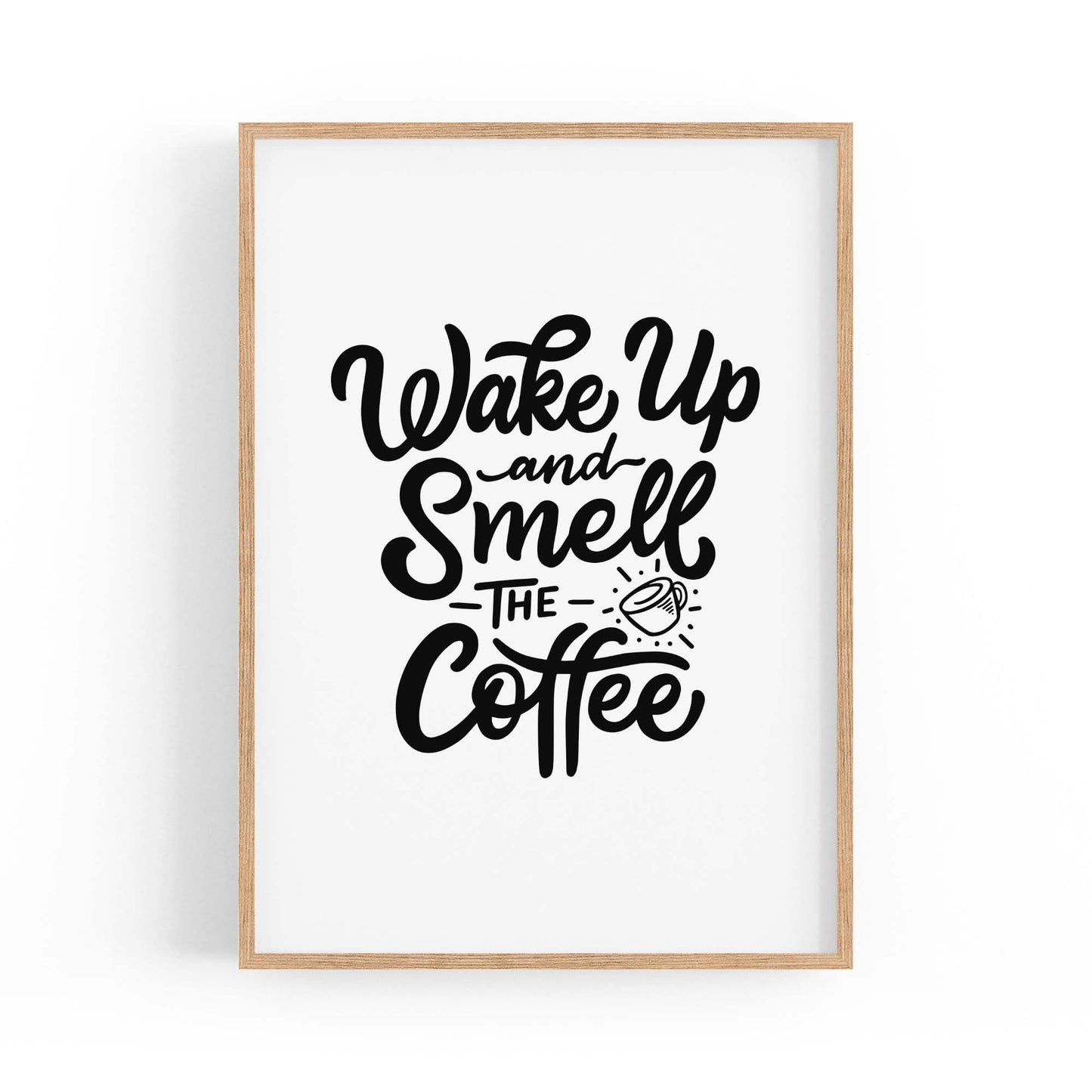 Wake Up Smell The Coffee Quote Kithcen Wall Art - The Affordable Art Company