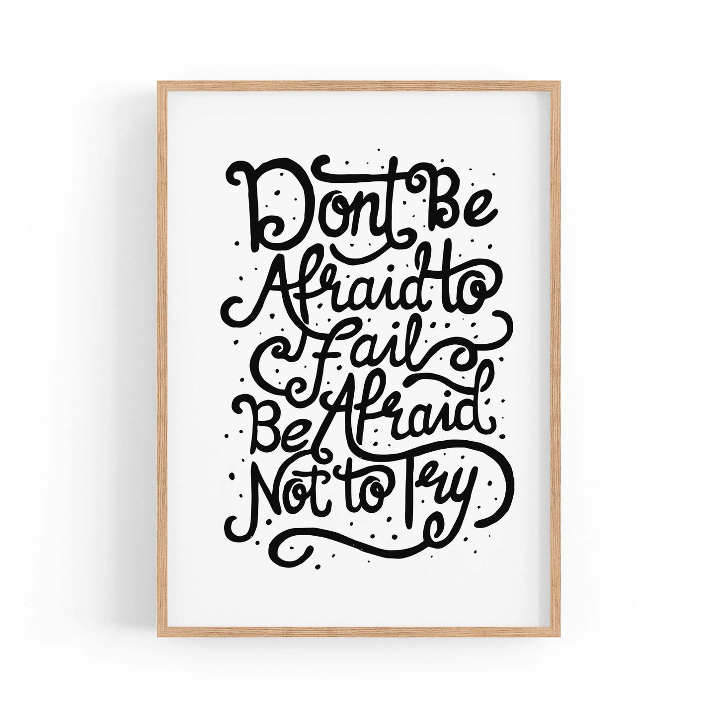 "Don't Be Afraid" Motivational Quote Wall Art - The Affordable Art Company