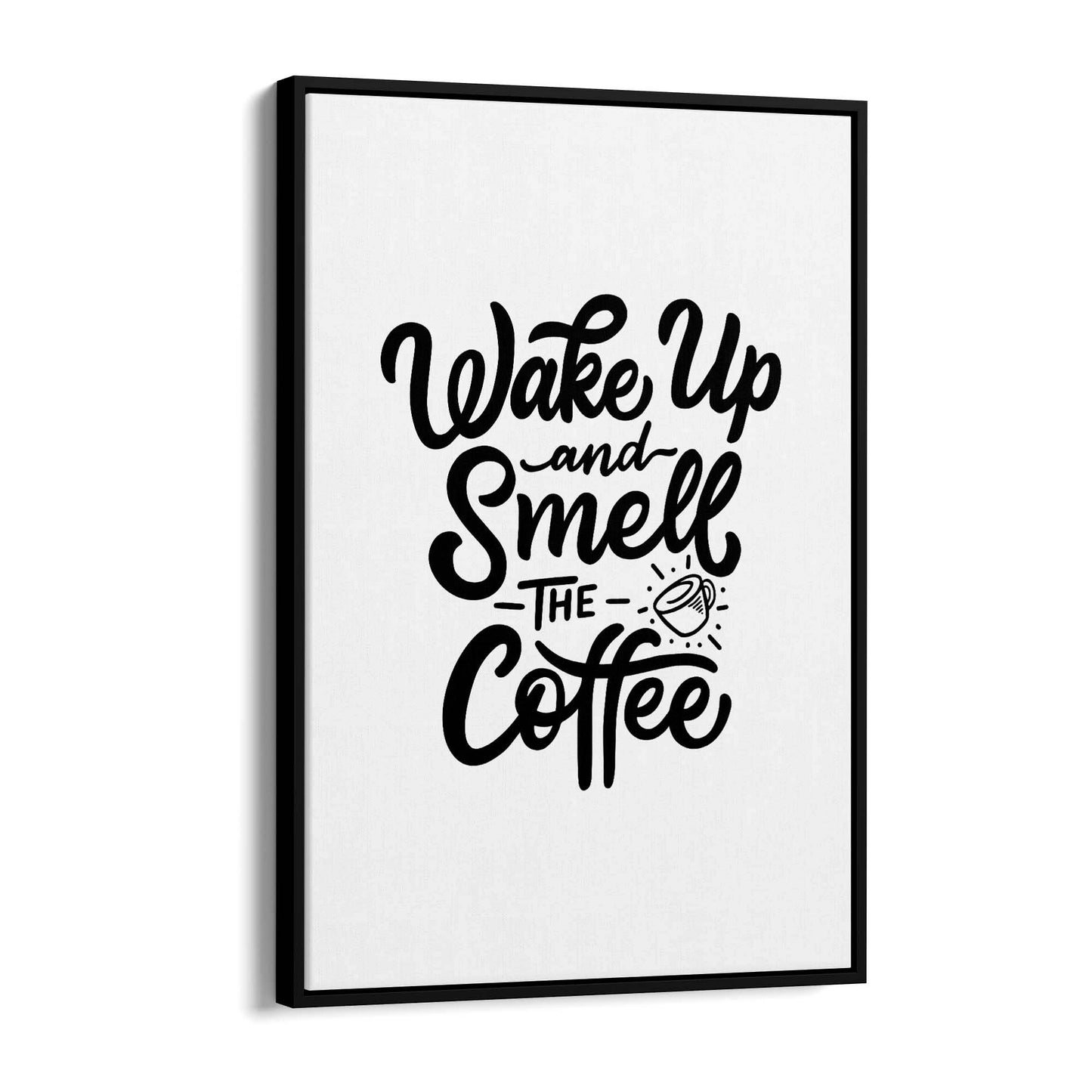 Wake Up Smell The Coffee Quote Kithcen Wall Art - The Affordable Art Company
