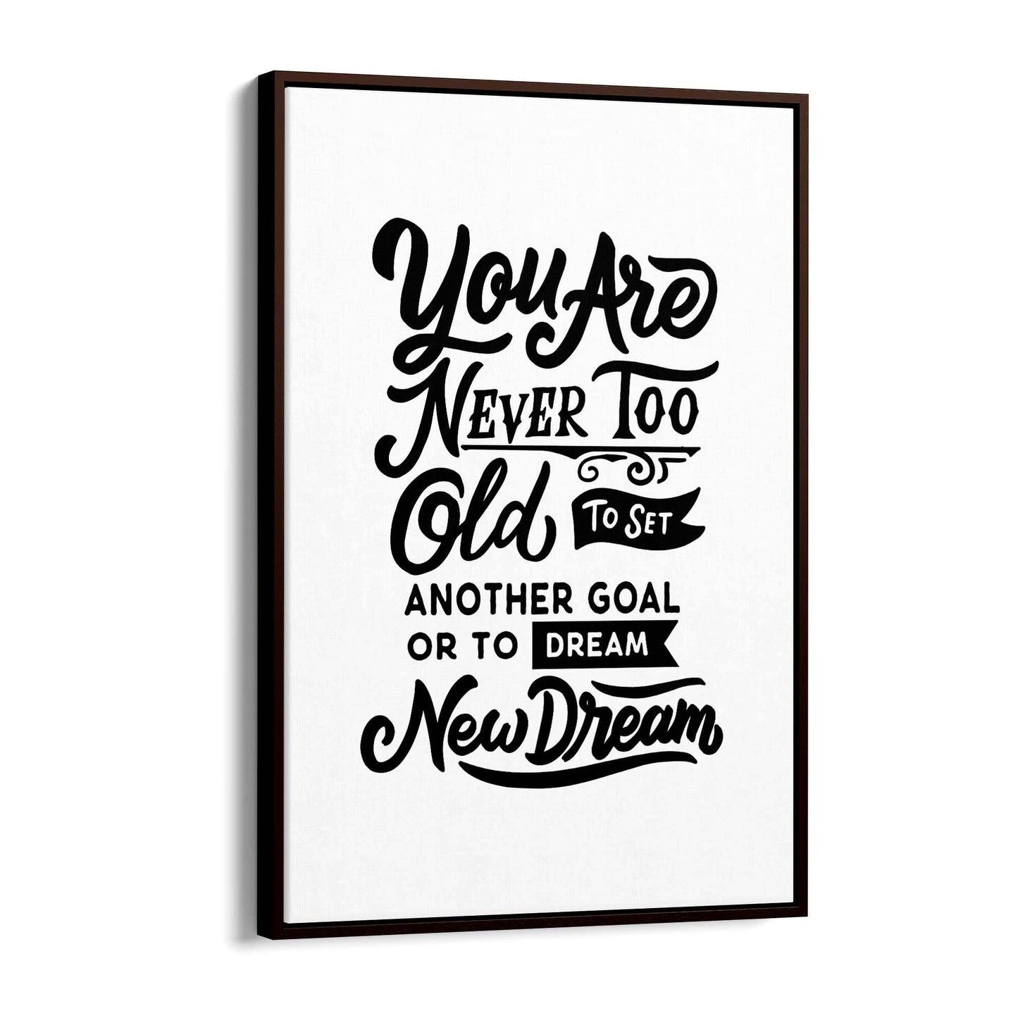 "Never Too Old" Motivational Quote Wall Art - The Affordable Art Company