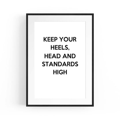 "Keep Your Heels & Standards High" Fashion Quote Wall Art - The Affordable Art Company