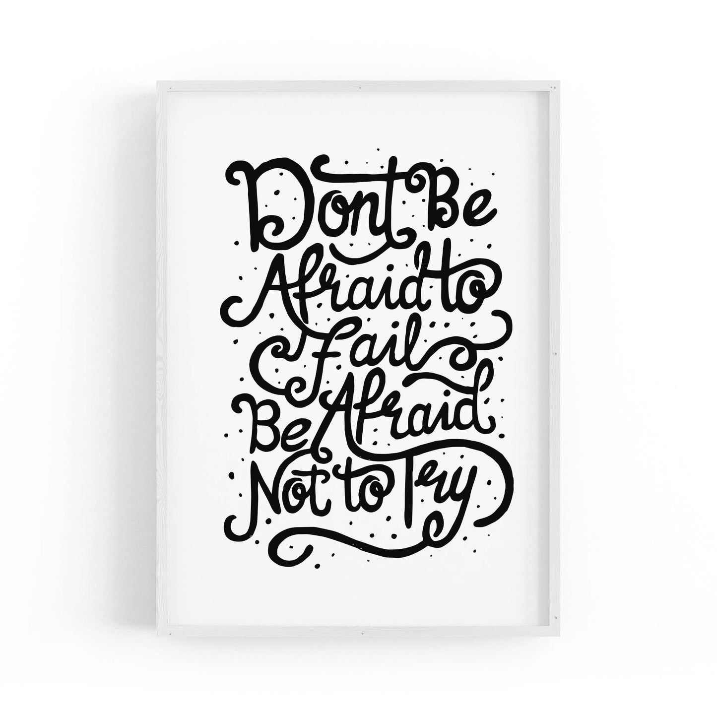 "Don't Be Afraid" Motivational Quote Wall Art - The Affordable Art Company