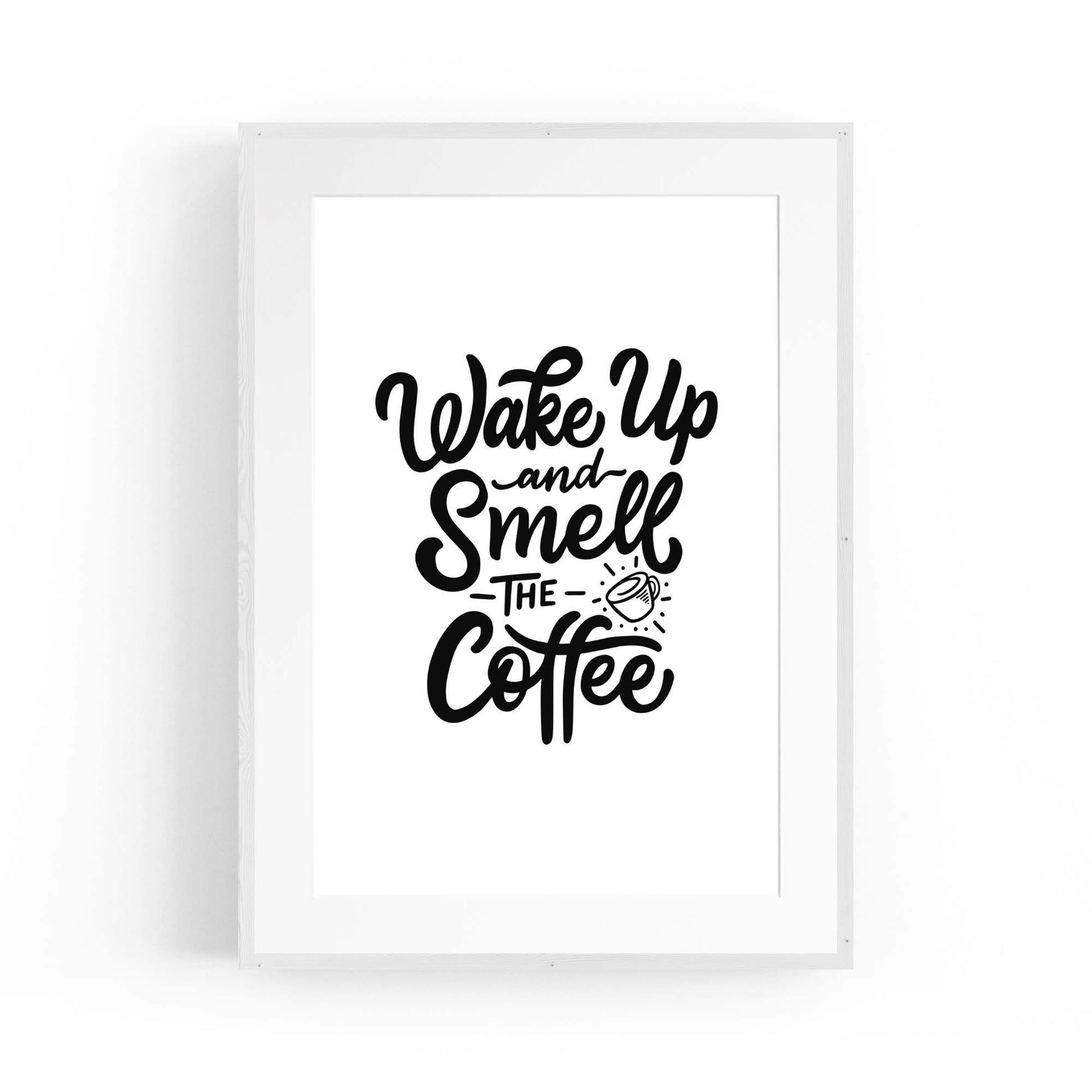 Wake Up Smell The Coffee Quote Kithcen Wall Art - The Affordable Art Company