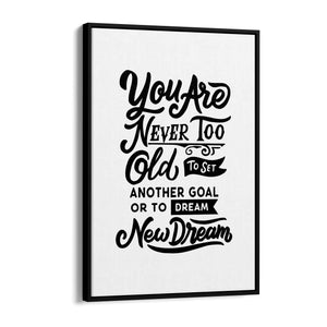 "Never Too Old" Motivational Quote Wall Art - The Affordable Art Company