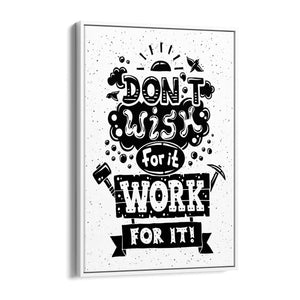 "Don't Wish for It" Motivational Quote Wall Art - The Affordable Art Company