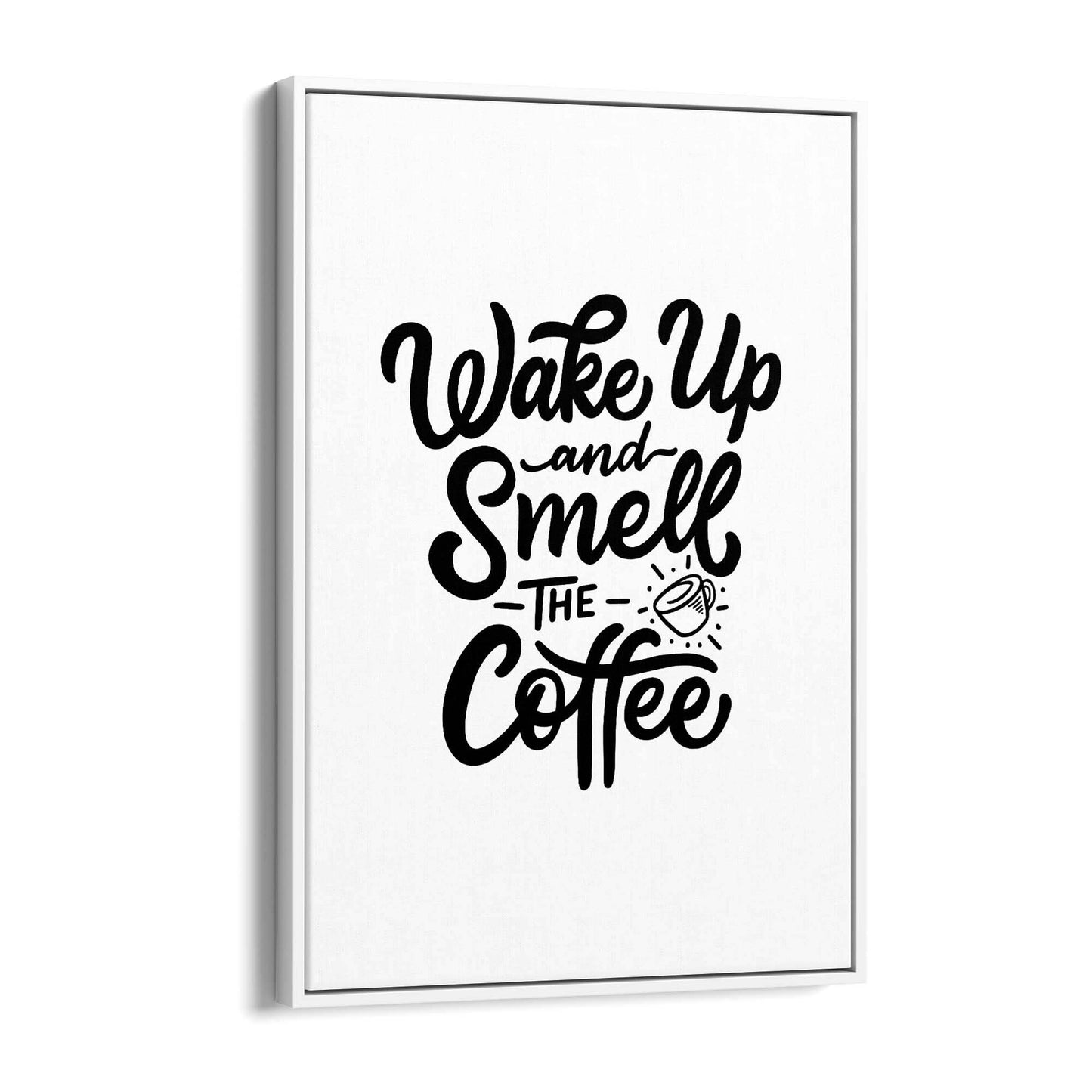 Wake Up Smell The Coffee Quote Kithcen Wall Art - The Affordable Art Company